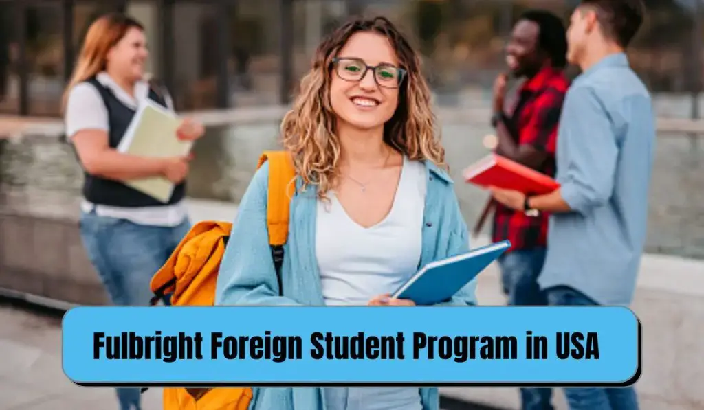 Fulbright Foreign Student Program In USA (1) - Classpawa Scholarship